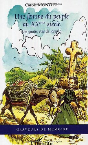 Une femme du peuple au XXe siècle : les quatre vies de Josépha