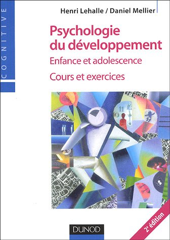 Psychologie du développement enfance et adolescence : cours et exercices