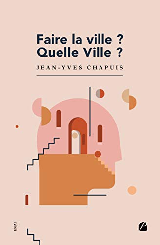 Faire la ville ? : Quelle Ville ?