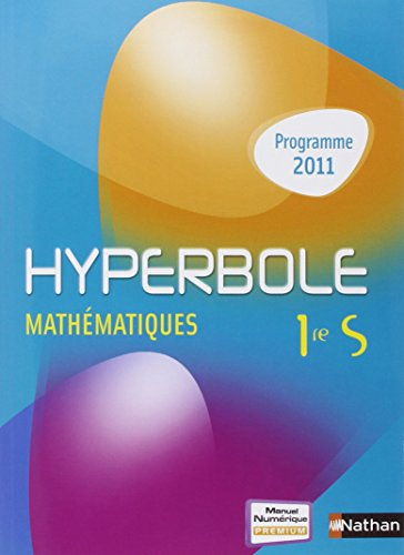 Hyperbole mathématiques 1re S : programme 2011 : format compact