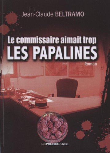 Le commissaire aimait trop les papalines