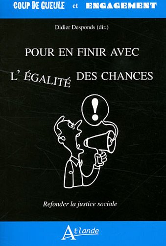 Pour en finir avec l'égalité des chances : refonder la justice sociale