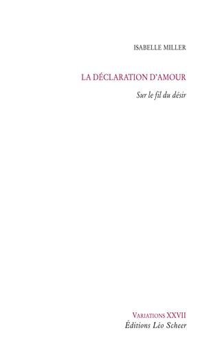 La déclaration d'amour : sur le fil du désir