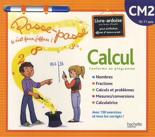 Calcul CM2, 10-11 ans, conforme au programme : livre-ardoise avec feutre effaçable pour s'entraîner,