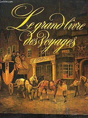 le grand livre des voyages : histoire des progrès du voyage