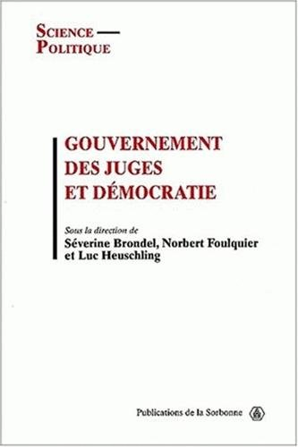 Gouvernement des juges et démocratie : séminaire international, 13 novembre 1998-28 mai 1999