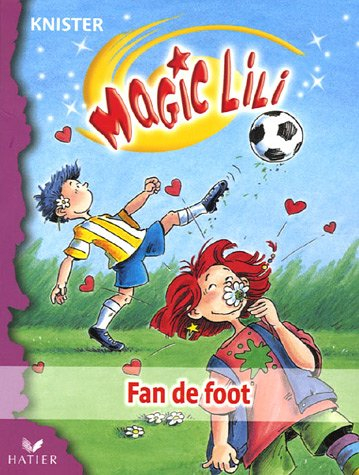 Magic Lili. Vol. 10. Fan de foot