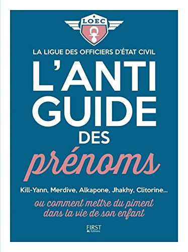 L'anti-guide des prénoms ou Comment mettre du piment dans la vie de son enfant
