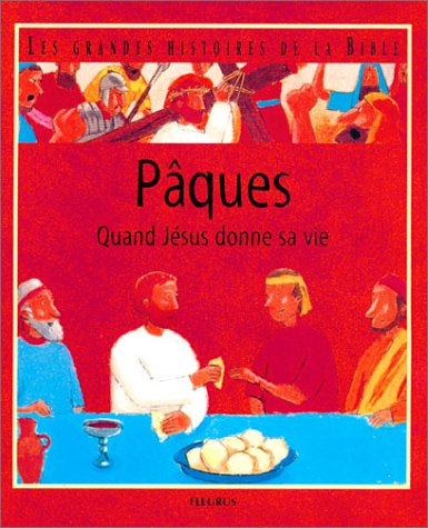 Pâques : quand Jésus donne sa vie
