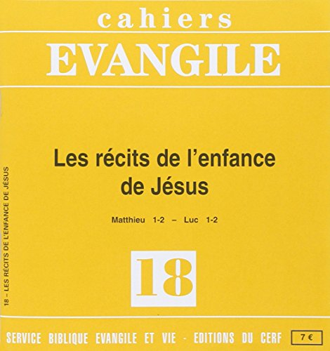 Cahiers Evangile, n° 18. Les récits de l'enfance de Jésus : Matthieu 1-2, Luc 1-2