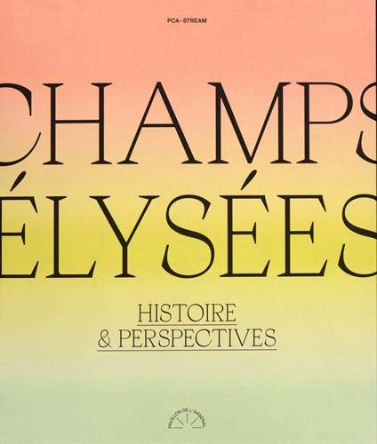 Champs-Elysées : histoire & perspectives