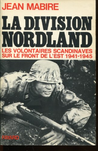 La Division Nordland : les volontaires scandinaves sur le front de l'Est, 1941-1945