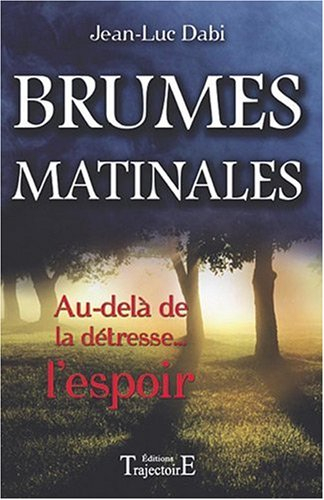 Brumes matinales : au-delà de la détresse... l'espoir