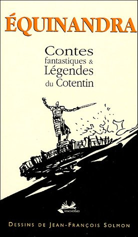 Equinandra : contes fantastiques et légendes du Cotentin