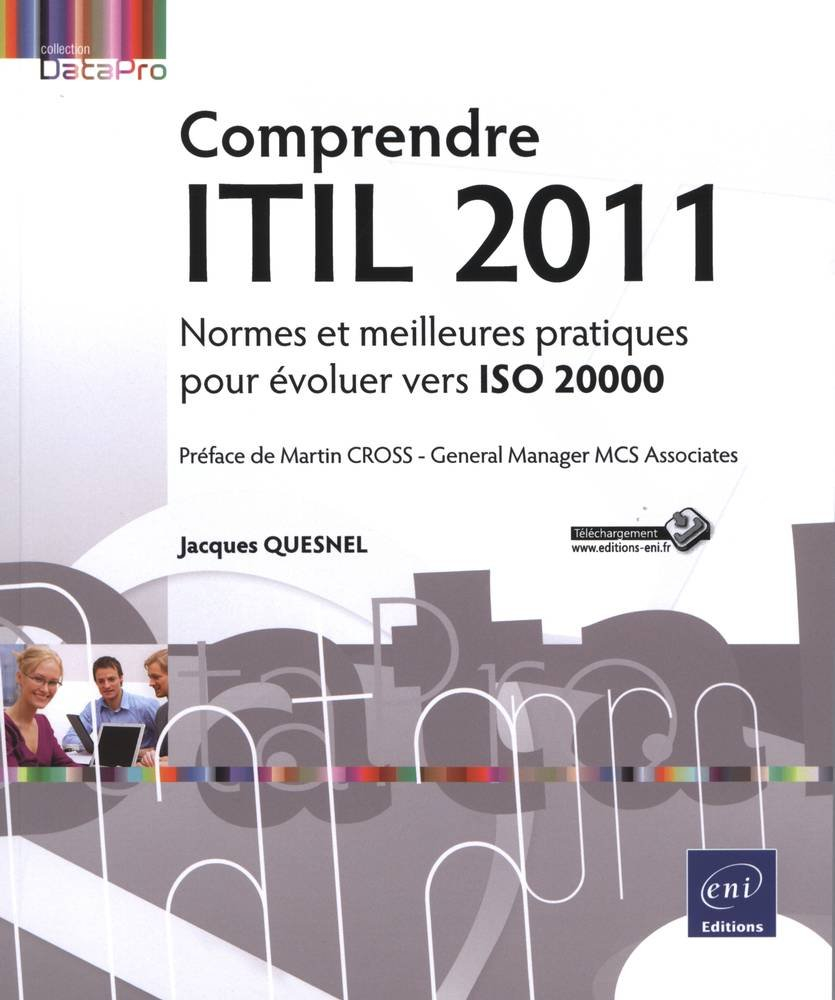 Comprendre ITIL 2011 : normes et meilleures pratiques pour évoluer vers ISO 20000