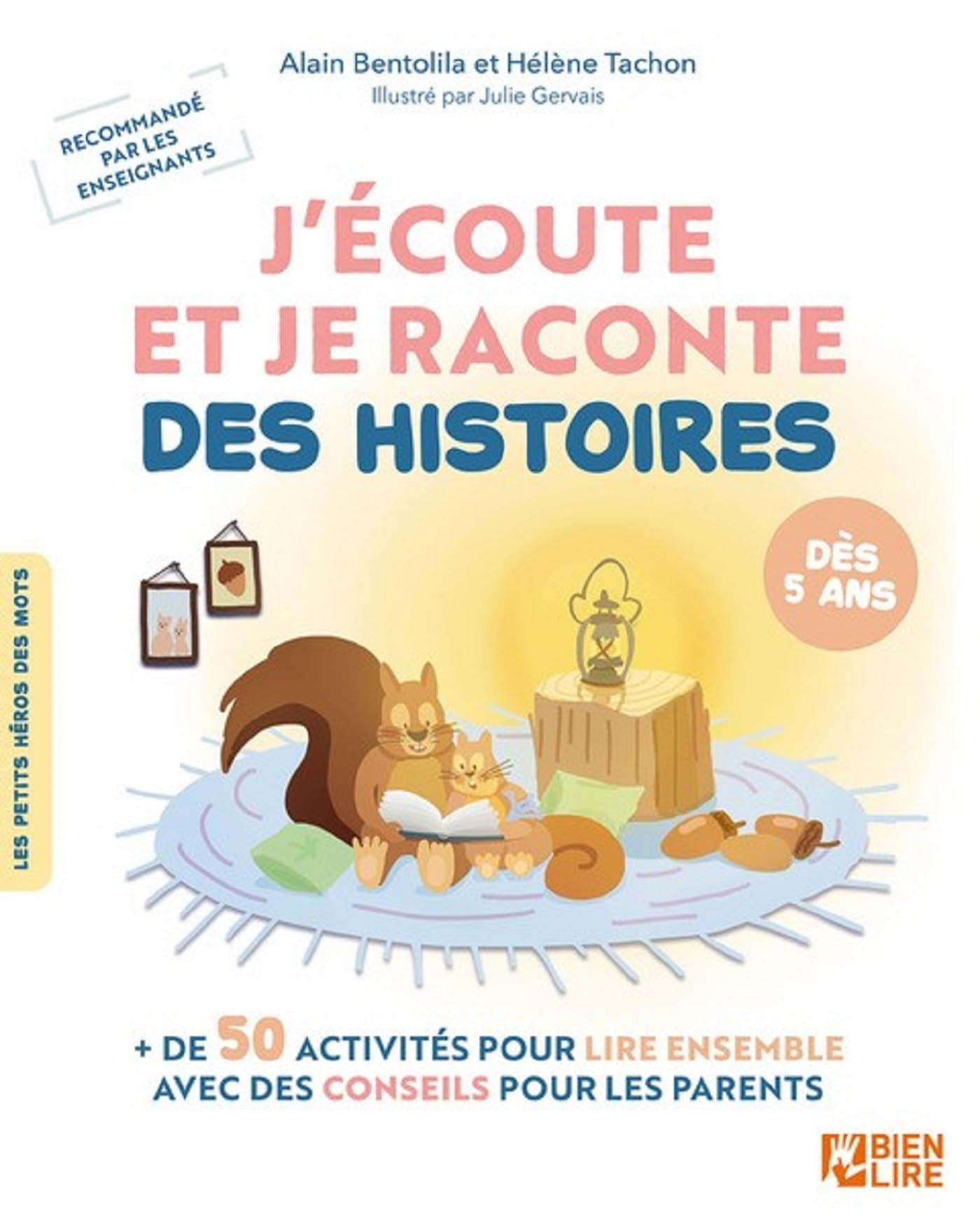 J'écoute et je raconte des histoires : + de 50 activités pour lire ensemble avec des conseils pour l