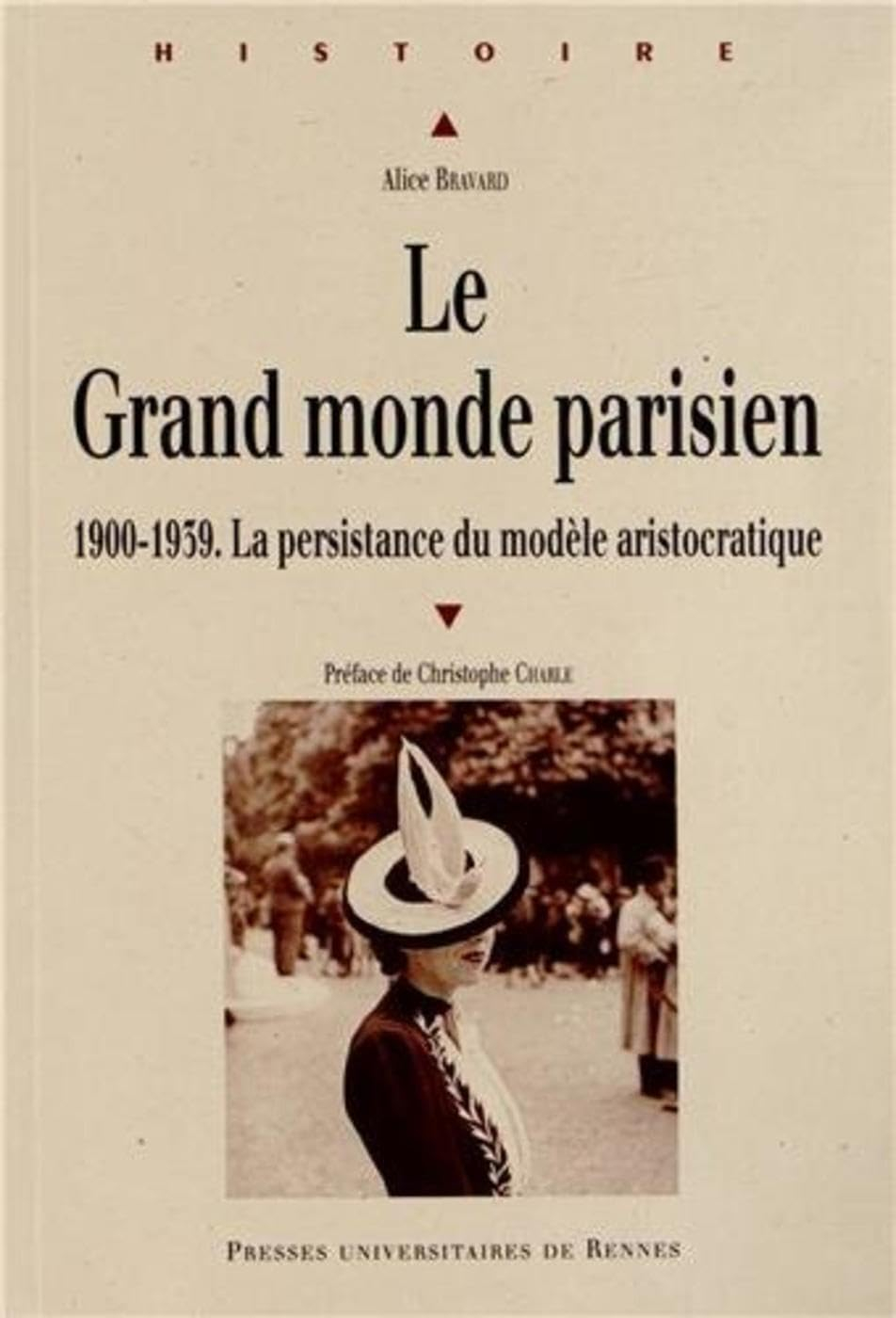 Le grand monde parisien : 1900-1939, la persistance du modèle aristocratique