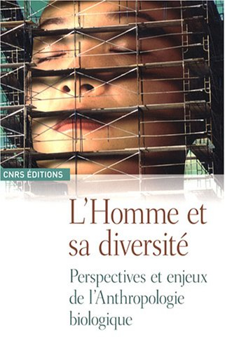L'homme et sa diversité : perspectives et enjeux de l'anthropologie biologique