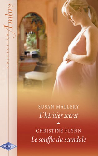 L'héritier secret. Le souffle du scandale