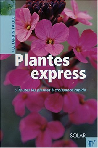 Plantes express : toutes les plantes à croissance rapide