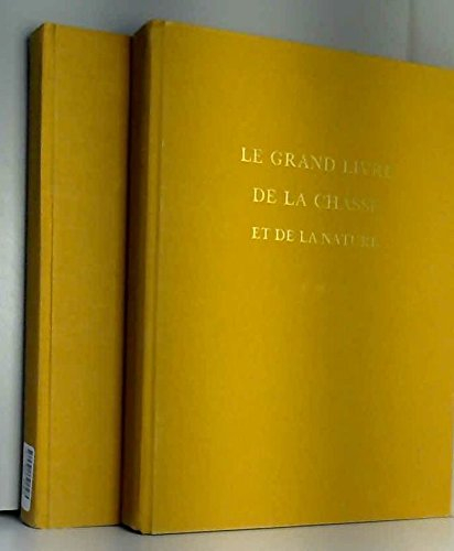 le grand livre de la chasse et de la nature.