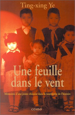 Une feuille dans le vent : mémoires d'une jeune Chinoise dans la tourmente de l'histoire