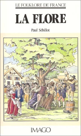 Le folklore de France. Vol. 6. La flore