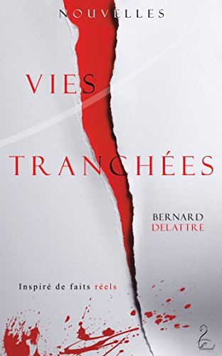 Vies tranchées - Inspiré de faits réels