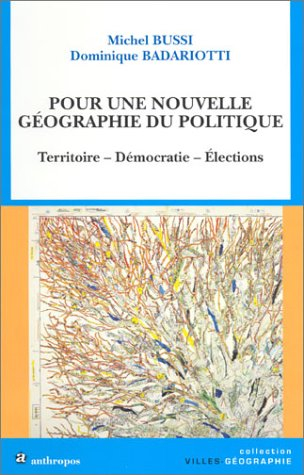 Pour une nouvelle géographie du politique : territoire, démocratie, élections