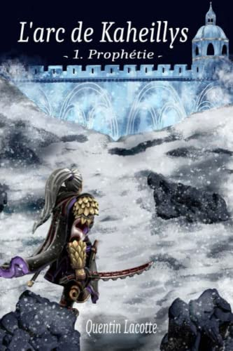 L'Arc de Kaheillys: Prophétie