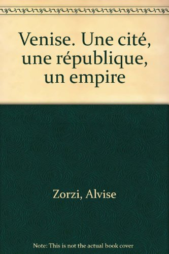 Venise : une cité, une république, un Empire