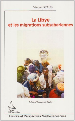 La Libye et les migrations subsahariennes : options géopolitiques et dynamiques du système migratoir