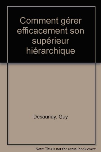 comment gérer efficacement son supérieur hiérarchique ?