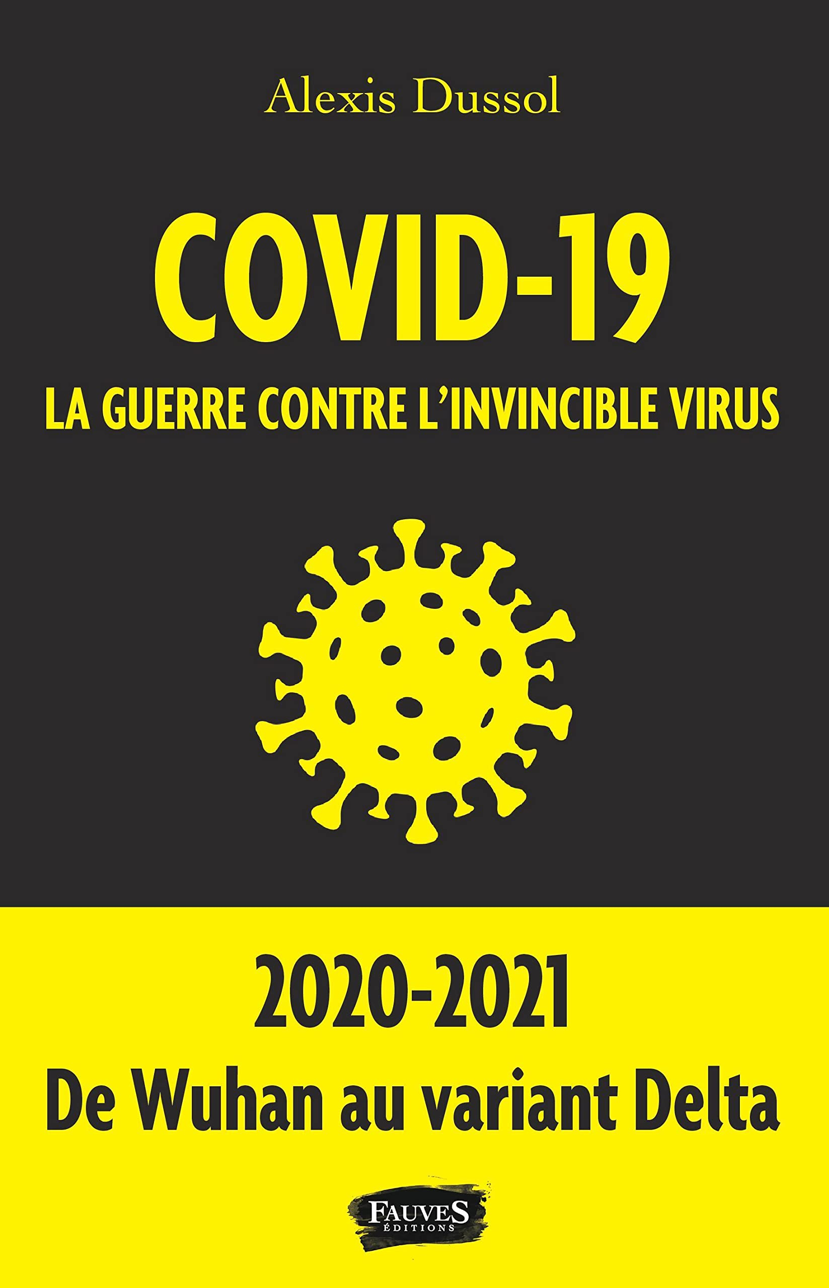 Covid-19 : la guerre contre l'invincible virus : essai