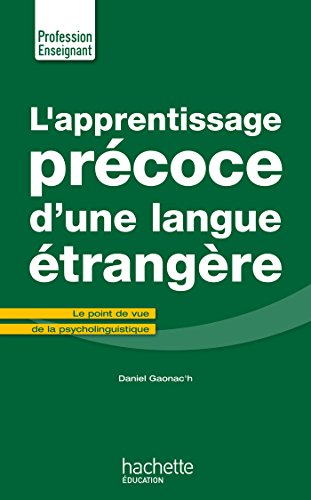 L'apprentissage précoce d'une langue étrangère : le point de vue de la psycholinguistique