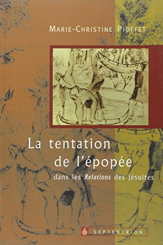 La Tentation de l'épopée dans les Relations des Jésuites