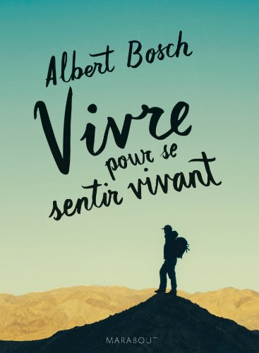 Vivre pour se sentir vivant
