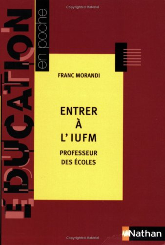 Entrer à l'IUFM : professeur des écoles