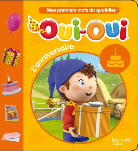 Mes premiers mots du quotidien. Oui-Oui, joyeux anniversaire !