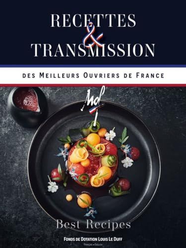 Les meilleures recettes des meilleurs ouvriers de France. Vol. 5. Recettes & transmission des meille