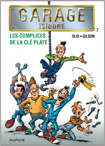 Garage Isidore. Vol. 7. Les complices de la clé plate