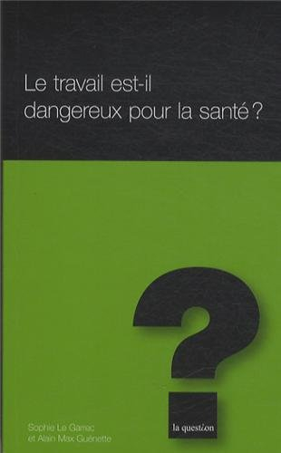 Le travail est-il dangereux pour la santé ?