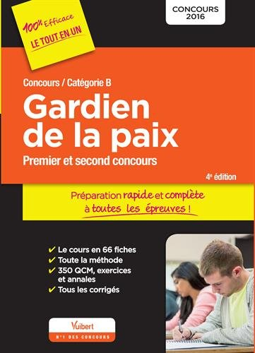 Gardien de la paix : premier et second concours : concours 2016, catégorie B