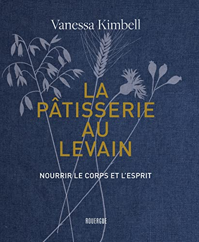 La pâtisserie au levain : nourrir le corps et l'esprit