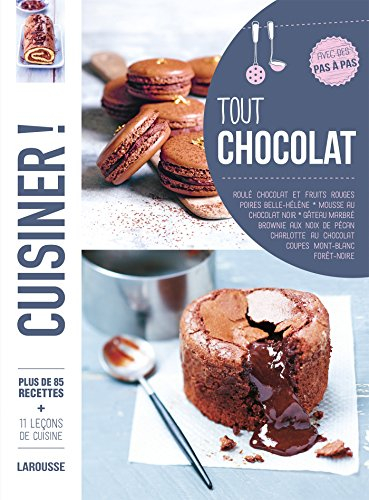 Tout chocolat : plus de 85 recettes, avec des pas à pas : roulé chocolat et fruits rouges, poires Be