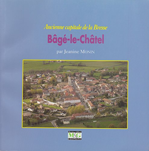Bâgé-le-Châtel : ancienne capitale de la Bresse