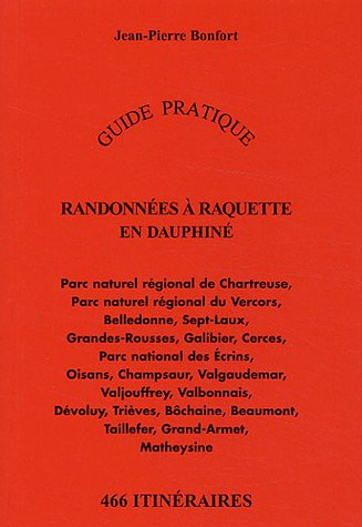 randonnées à raquette en dauphiné : 466 itinéraires