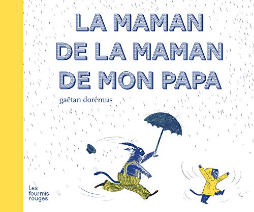 La maman de la maman de mon papa