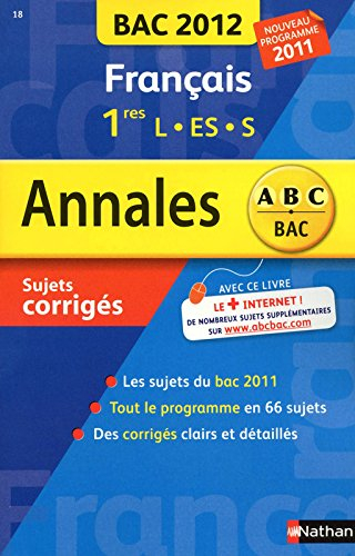 Français 1res L, ES, S : bac 2012, sujets corrigés