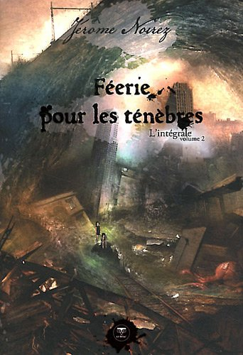 Féerie pour les ténèbres : l'intégrale. Vol. 2